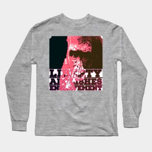 Liberty | Freedom | Enslavement Long Sleeve T-Shirt